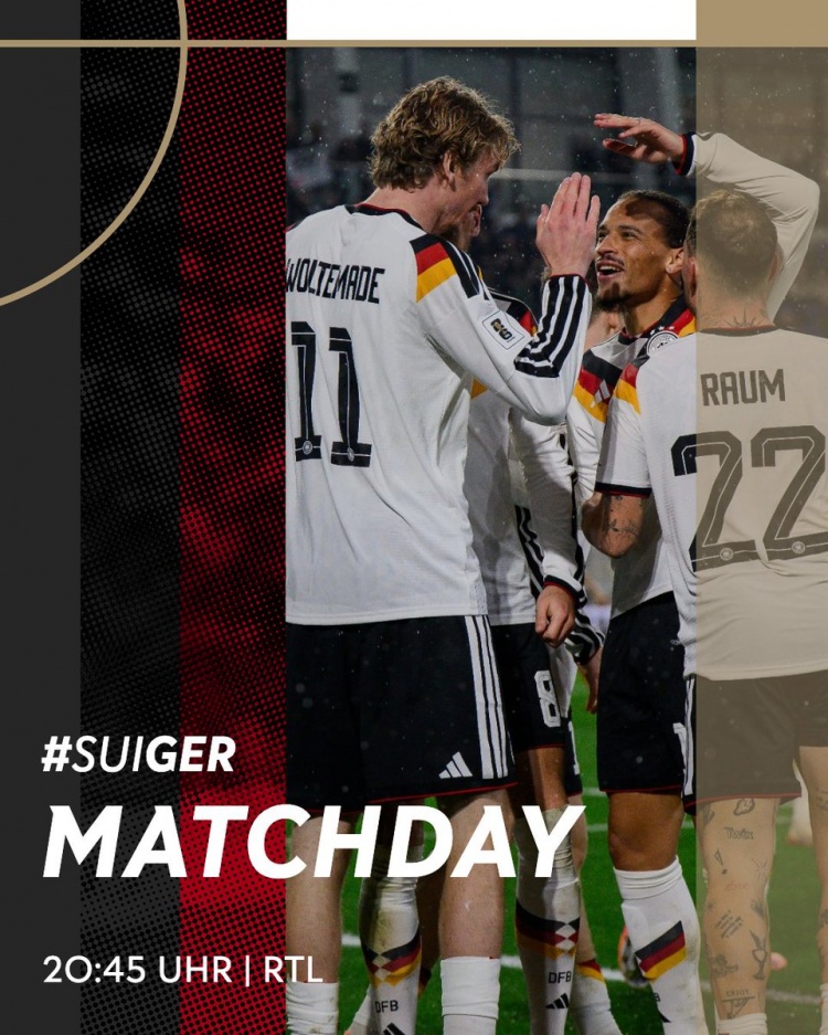 德国队发布对阵瑞士友谊赛海报：沃尔特马德、萨内、劳姆出镜